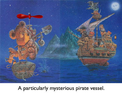 ‘Bear Meets A Pirate Ship’   Bear was sure his deep-sea treasure-seeking mission was top-secret… so how did the pirates find out about it!!!